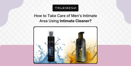 How to Take Care of Menβs Intimate Area Using Intimate Cleaner