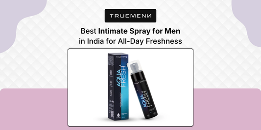 Best Intimate Spray for Men in India for All-Day Freshness