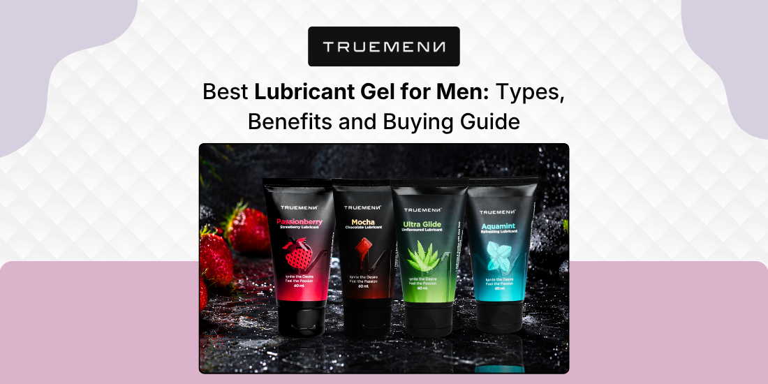 Best Lubricant Gel for Men: Types, Benefits and Buying Guide Best Lubricant Gel for Men: Types, Benefits and Buying Guide