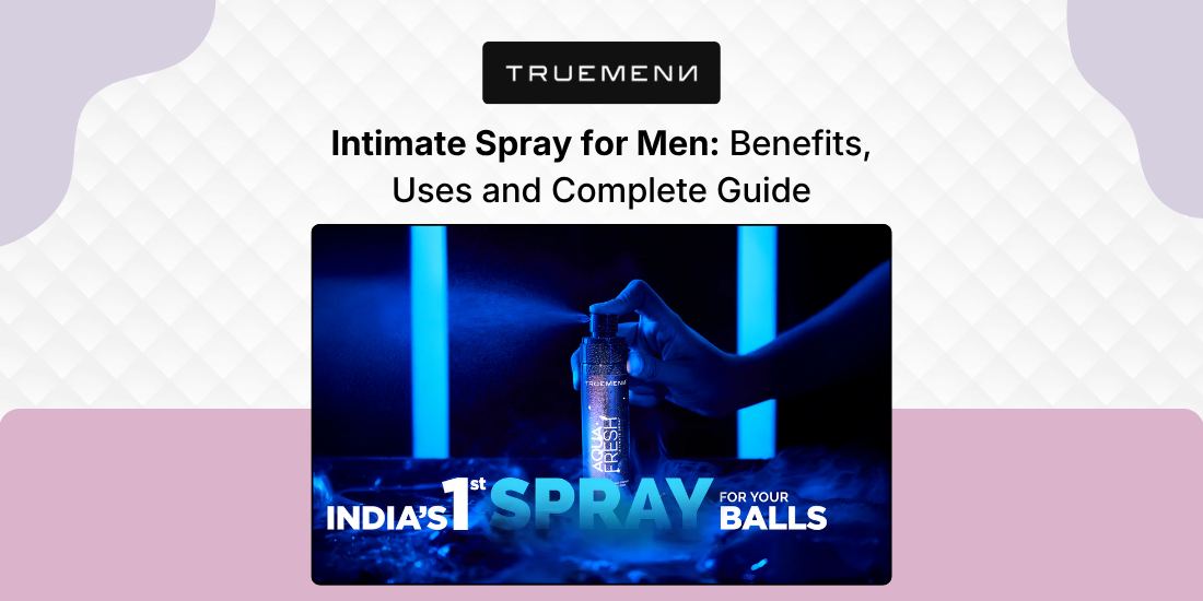 Intimate Spray for Men Benefits, Uses and Complete Guide